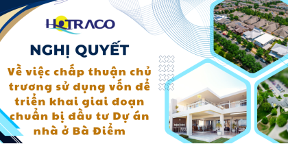 Nghị quyết HĐQT về việc trình ĐHĐCĐ chấp thuận chủ trương sử dụng vốn triển khai dự án nhà ở Bà Điểm