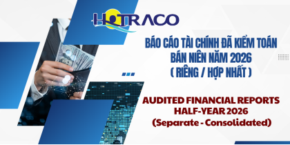 Báo cáo tài chính đã kiểm toán bán niên năm 2026 (Riêng-Hợp nhất) / Audited Financial Reports Half-Year 2026 (Separate-Consolidated)